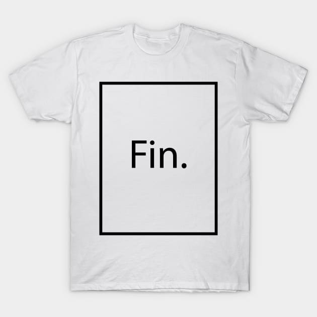 Fin. T-Shirt by Hammykk